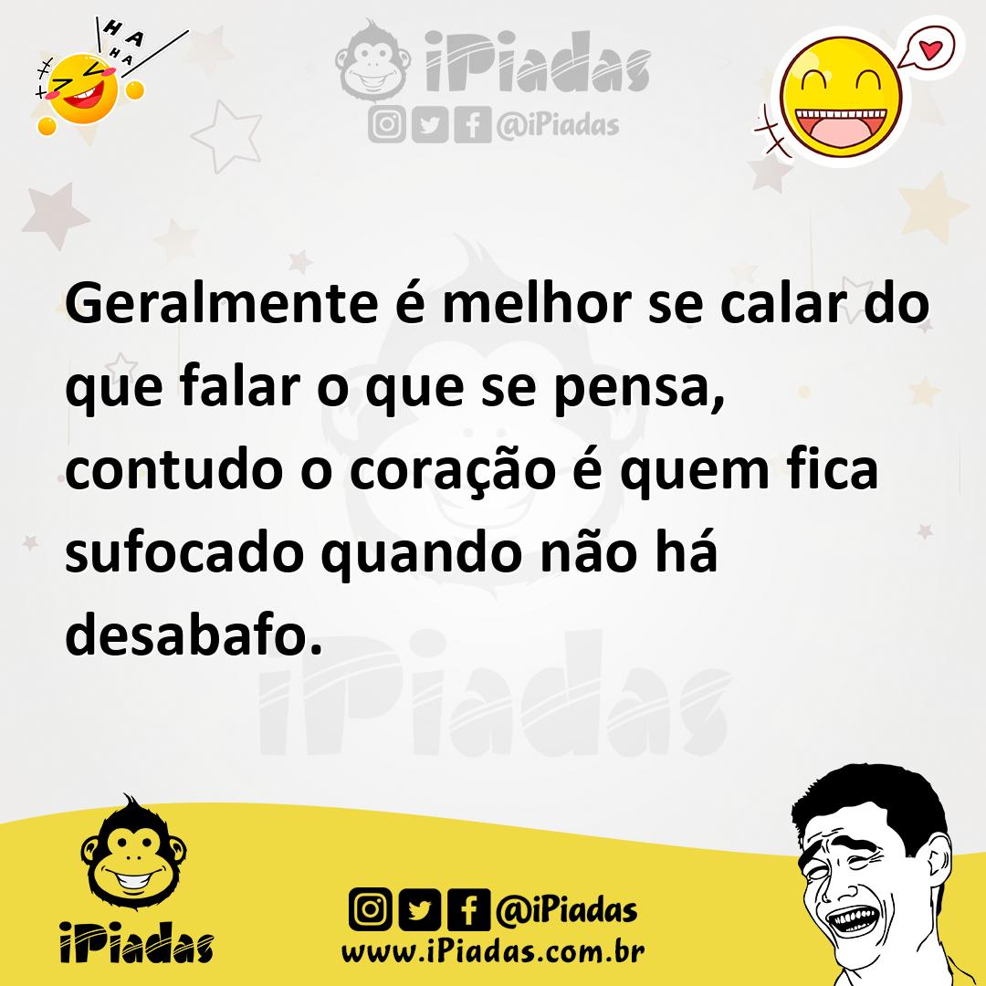 Ilustração de Geralmente é melhor se calar do que falar o que se pensa, contudo o co... no iPiadas