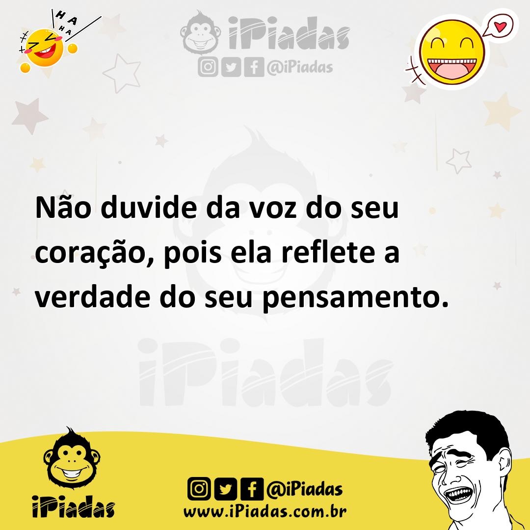 Ilustração de Não duvide da voz do seu coração, pois ela reflete a verdade do seu pe... no iPiadas