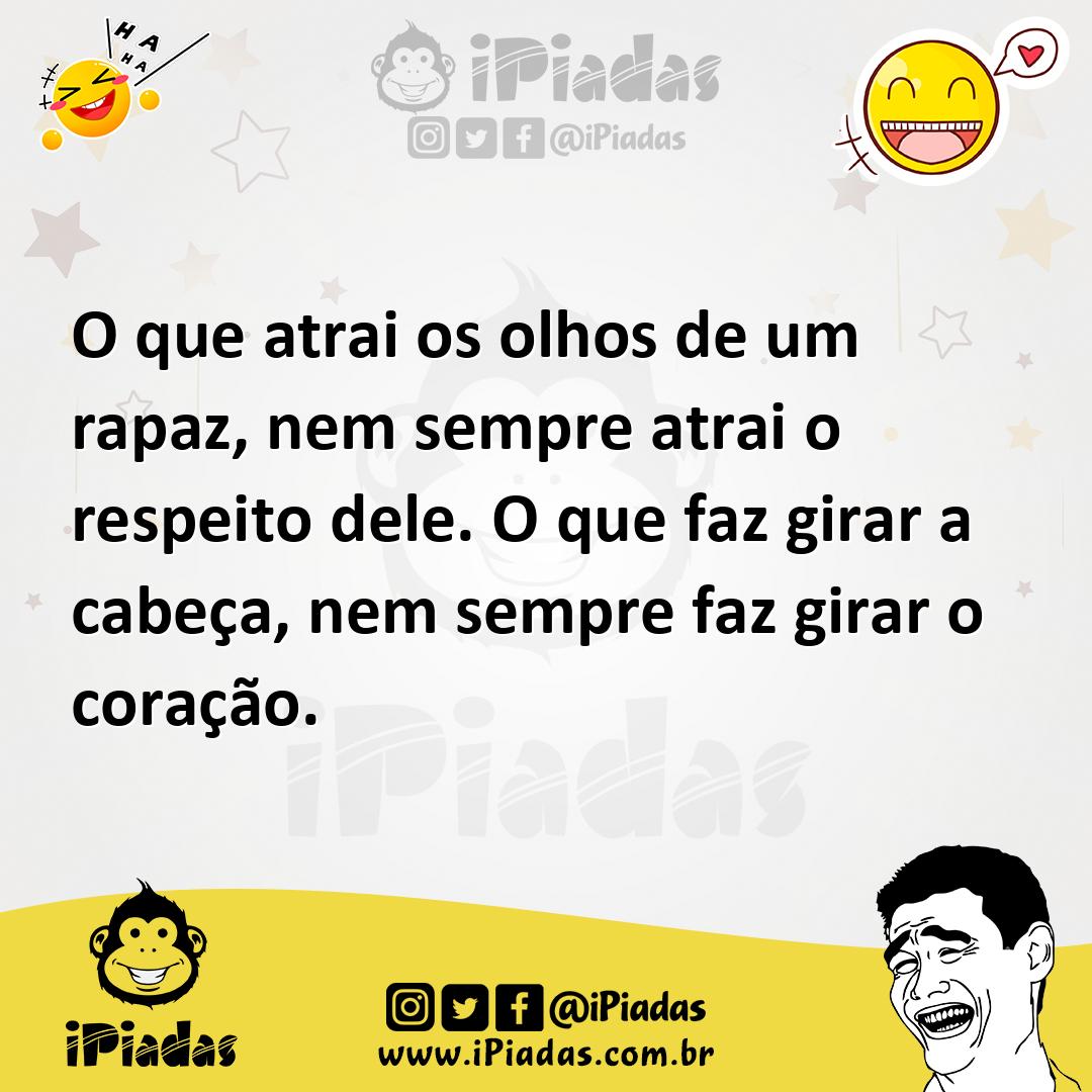 Ilustração de O que atrai os olhos de um rapaz, nem sempre atrai o respeito dele. O... no iPiadas