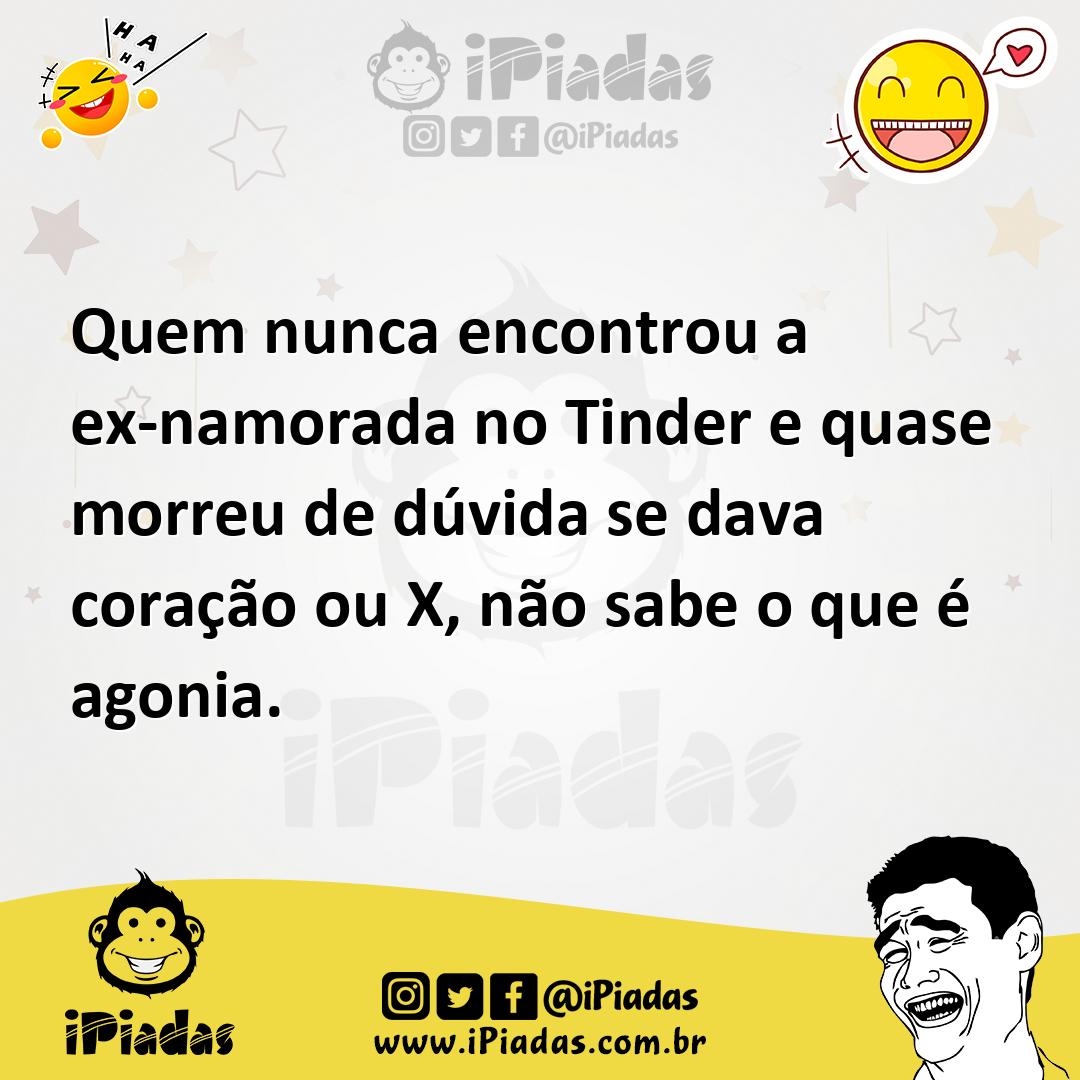 Ilustração de Quem nunca encontrou a ex-namorada no Tinder e quase morreu de dúvida... no iPiadas