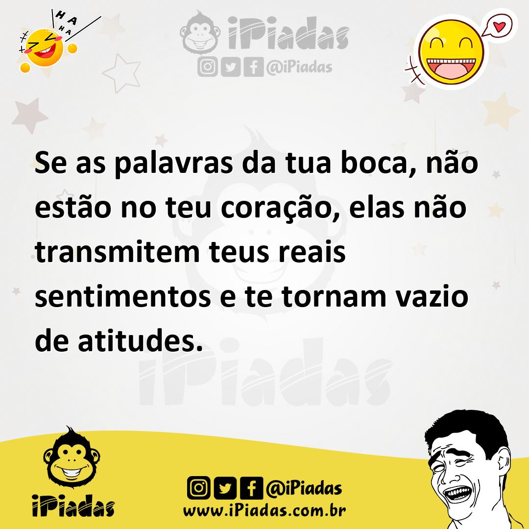 Ilustração de Se as palavras da tua boca, não estão no teu coração, elas não transmi... no iPiadas