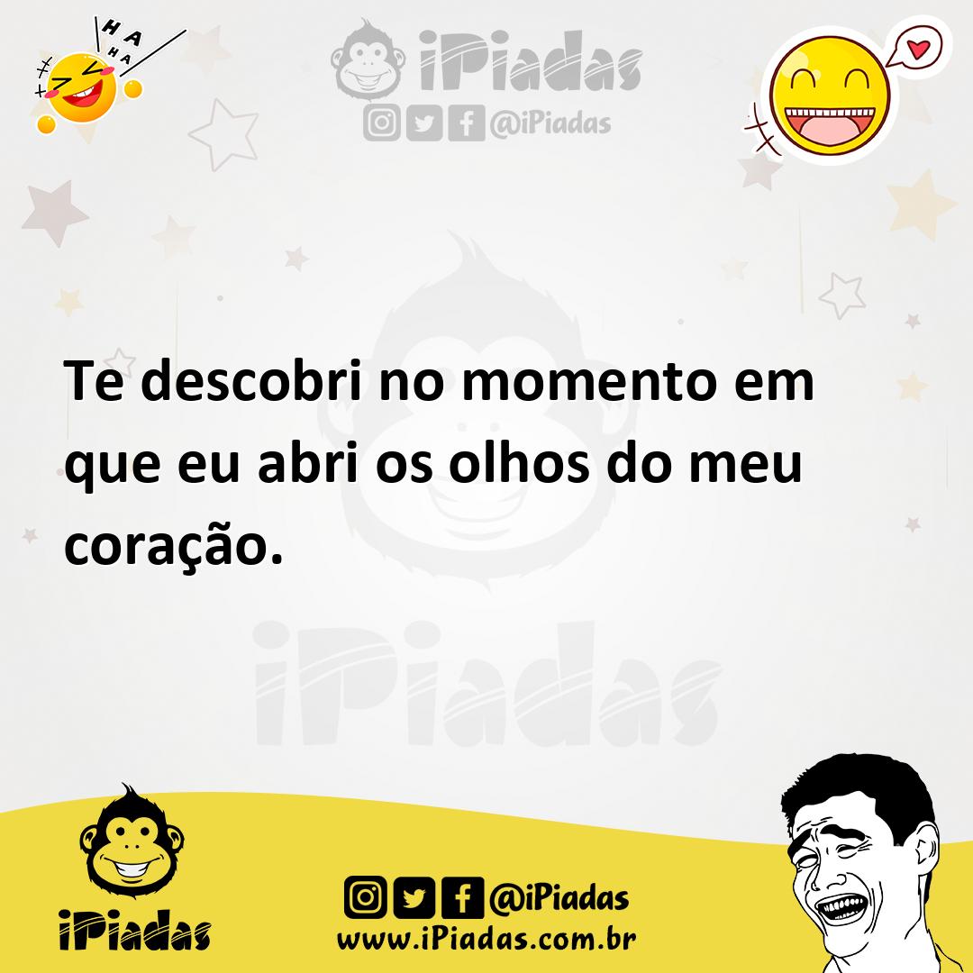Ilustração de Te descobri no momento em que eu abri os olhos do meu coração. no iPiadas