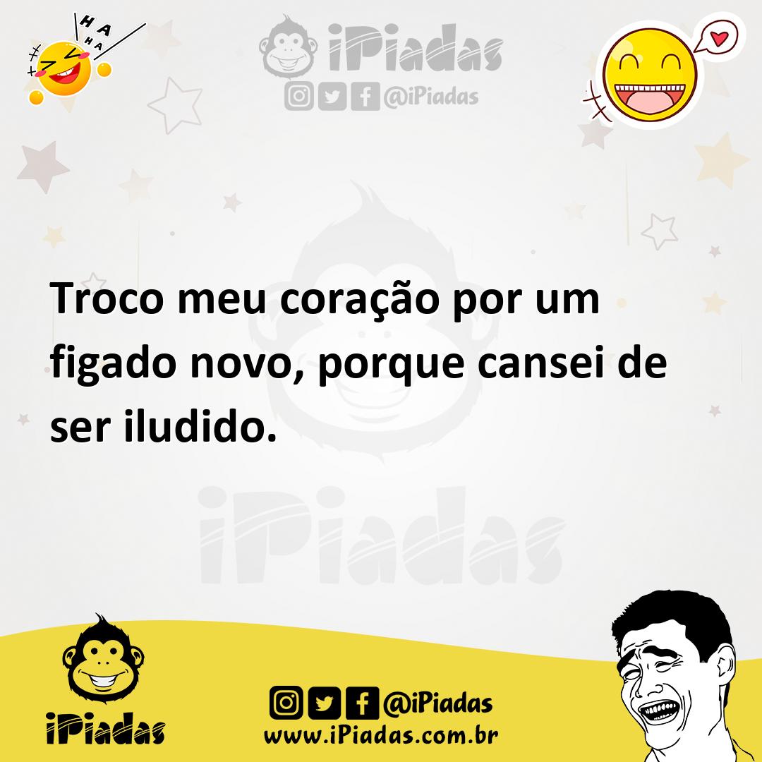 Ilustração de Troco meu coração por um figado novo, porque cansei de ser iludido. no iPiadas