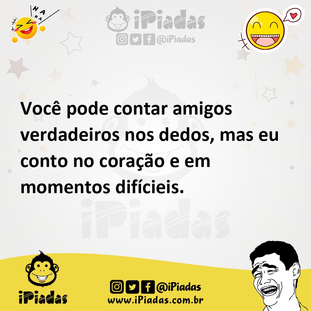 Ilustração de Você pode contar amigos verdadeiros nos dedos, mas eu conto no coração... no iPiadas