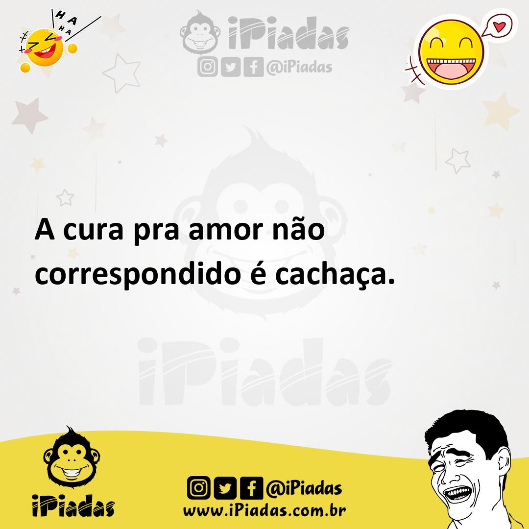 Ilustração de A cura pra amor não correspondido é cachaça. no iPiadas
