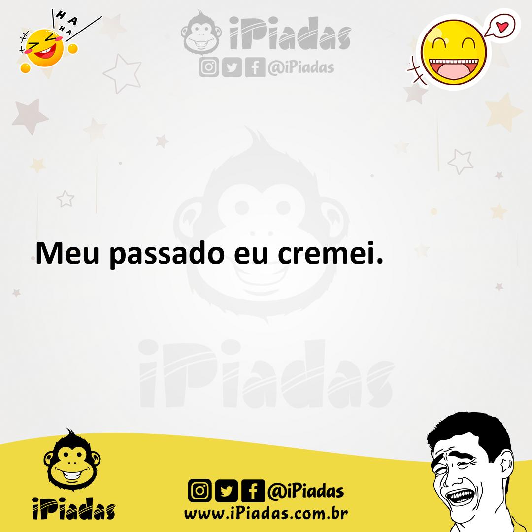 Ilustração de Meu passado eu cremei. no iPiadas