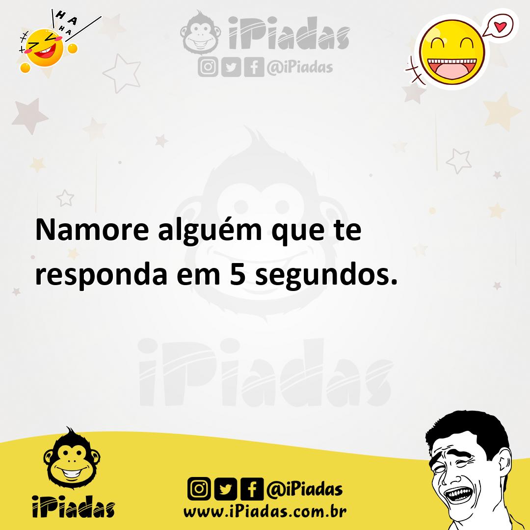 Ilustração de Namore alguém que te responda em 5 segundos. no iPiadas