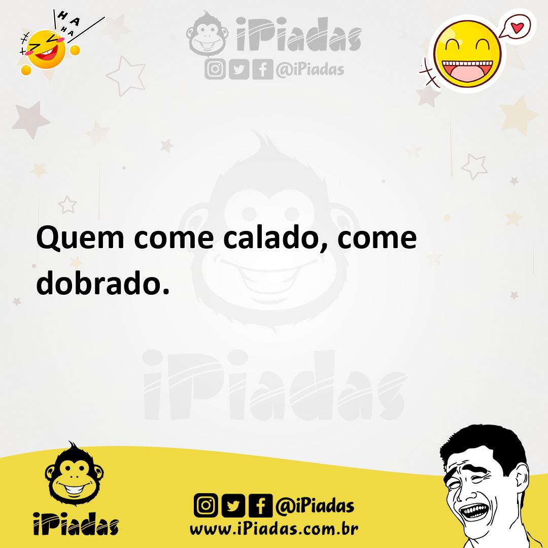 Ilustração de Quem come calado, come dobrado. no iPiadas