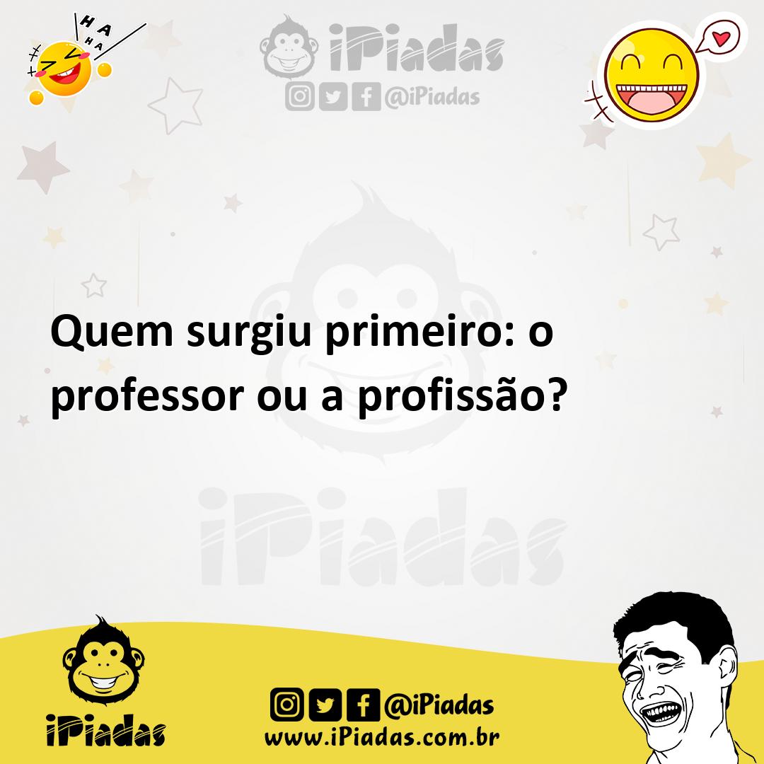 Ilustração de Quem surgiu primeiro: o professor ou a profissão? no iPiadas