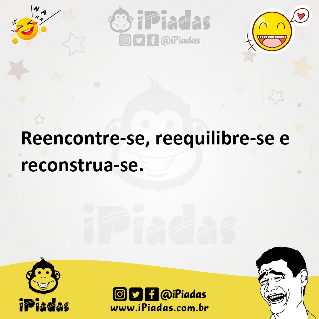 Ilustração de Reencontre-se, reequilibre-se e reconstrua-se. no iPiadas