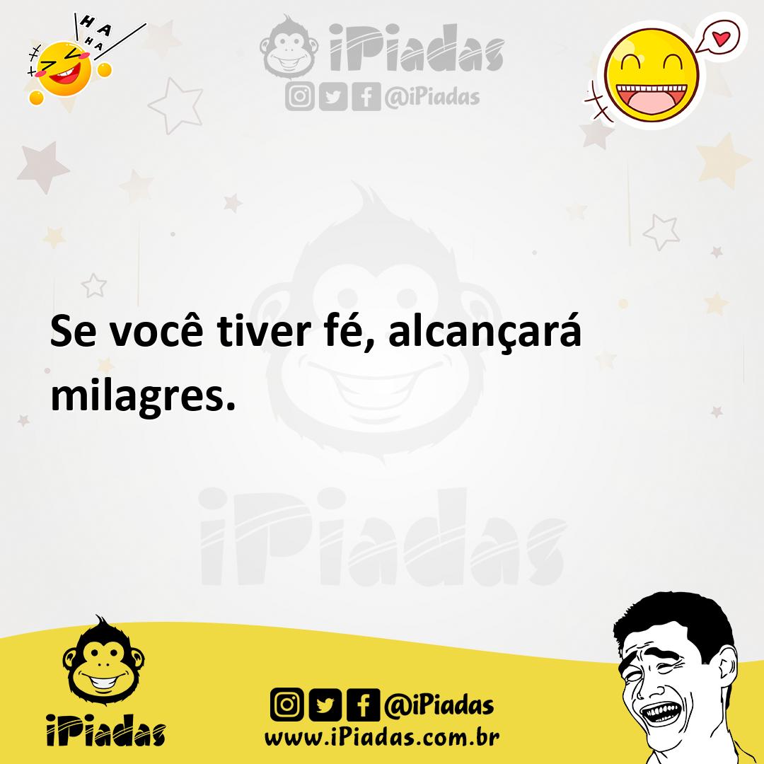 Ilustração de Se você tiver fé, alcançará milagres. no iPiadas
