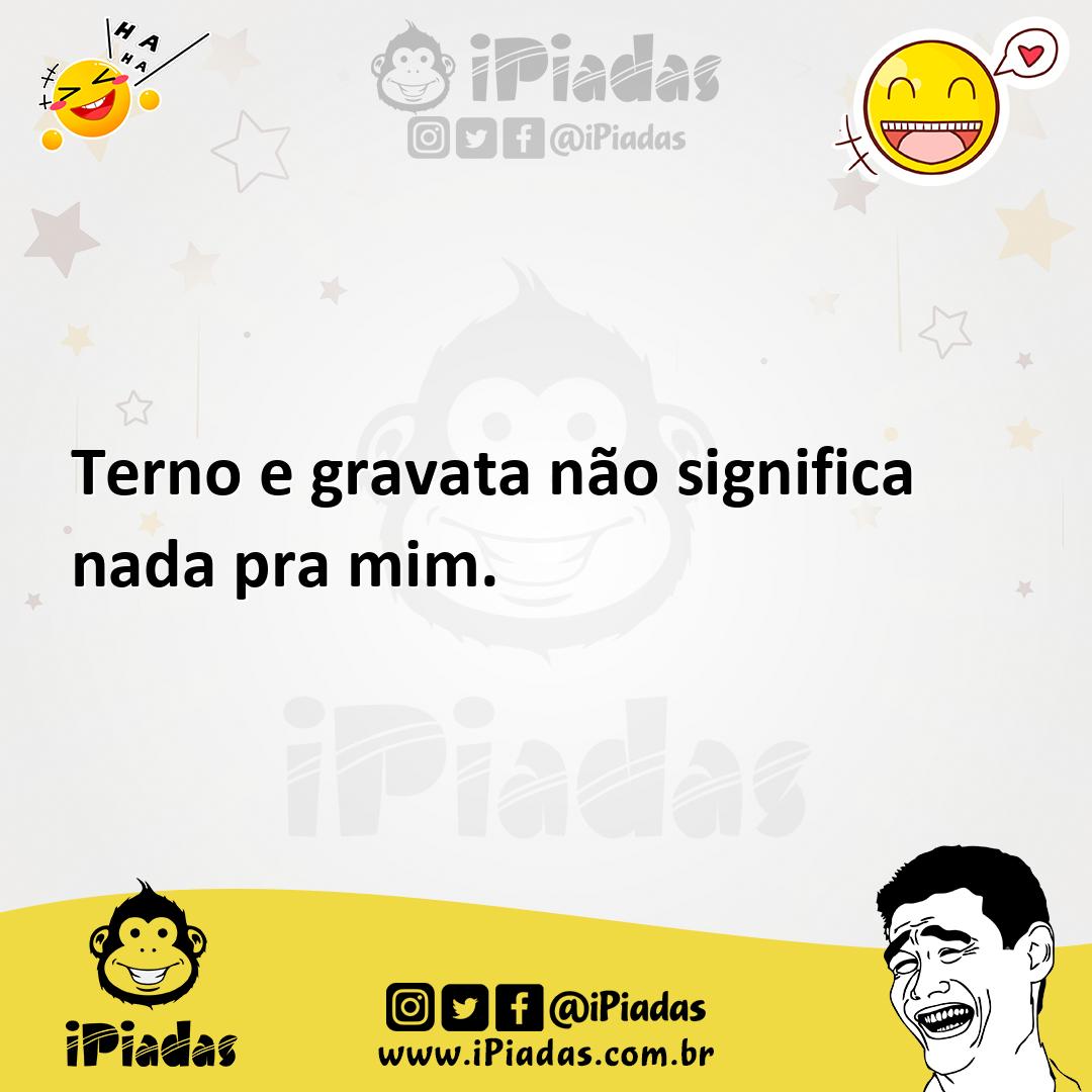 Ilustração de Terno e gravata não significa nada pra mim. no iPiadas