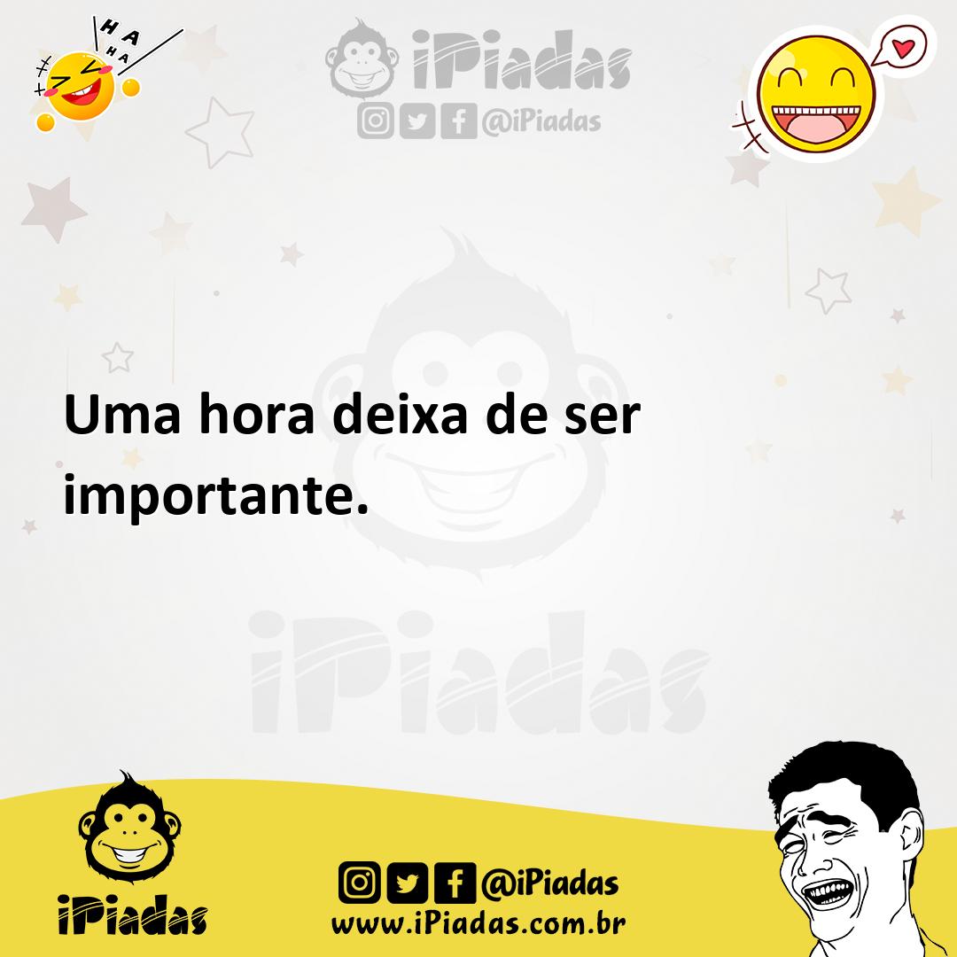 Ilustração de Uma hora deixa de ser importante. no iPiadas
