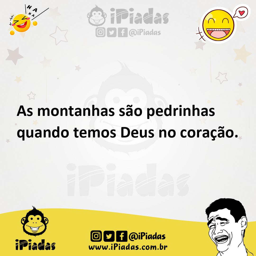 Ilustração de As montanhas são pedrinhas quando temos Deus no coração. no iPiadas
