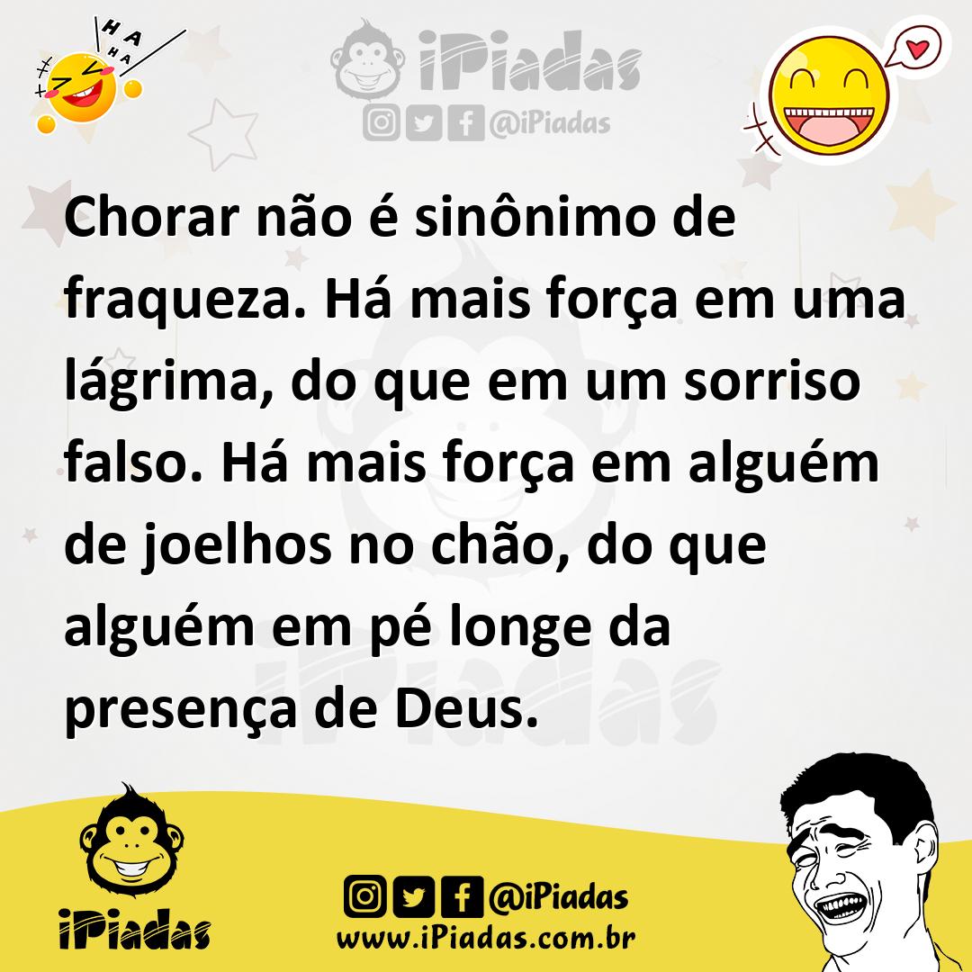 Ilustração de Chorar não é sinônimo de fraqueza. Há mais força em uma lágrima, do qu... no iPiadas