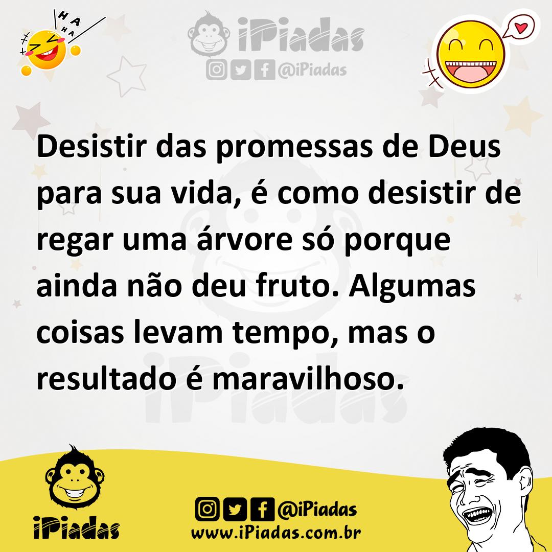 Ilustração de Desistir das promessas de Deus para sua vida, é como desistir de regar... no iPiadas