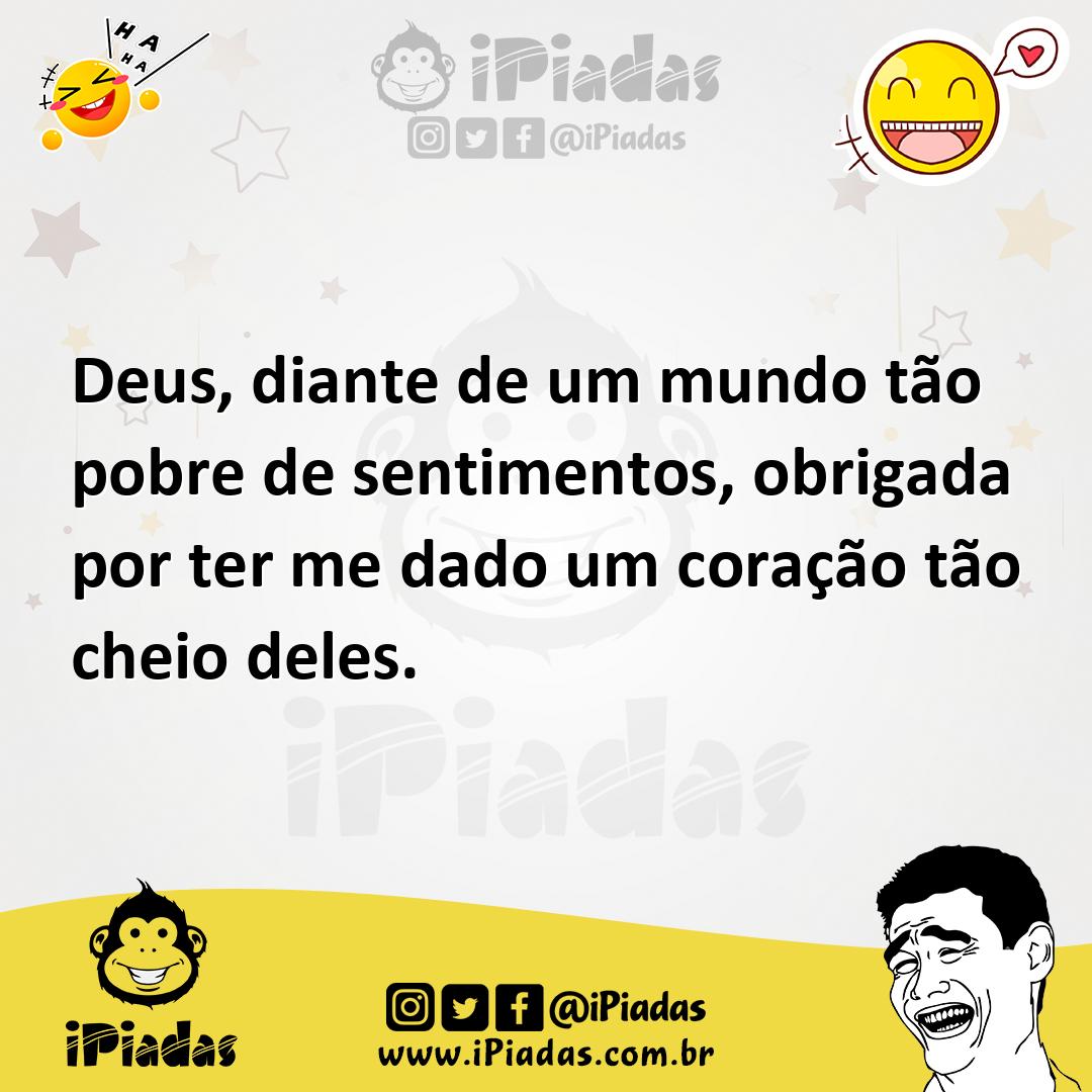 Ilustração de Deus, diante de um mundo tão pobre de sentimentos, obrigada por ter me... no iPiadas