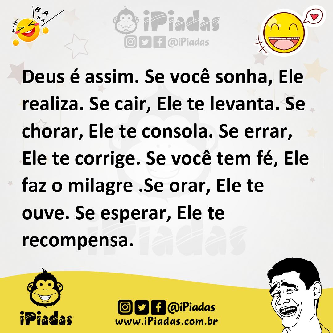 Ilustração de Deus é assim. Se você sonha, Ele realiza. Se cair, Ele te levanta. Se... no iPiadas