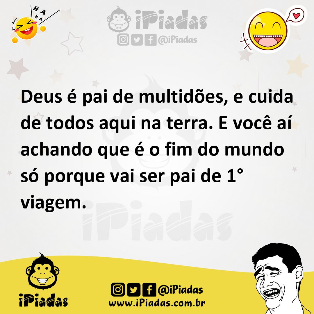 Ilustração de Deus é pai de multidões, e cuida de todos aqui na terra. E você aí ach... no iPiadas