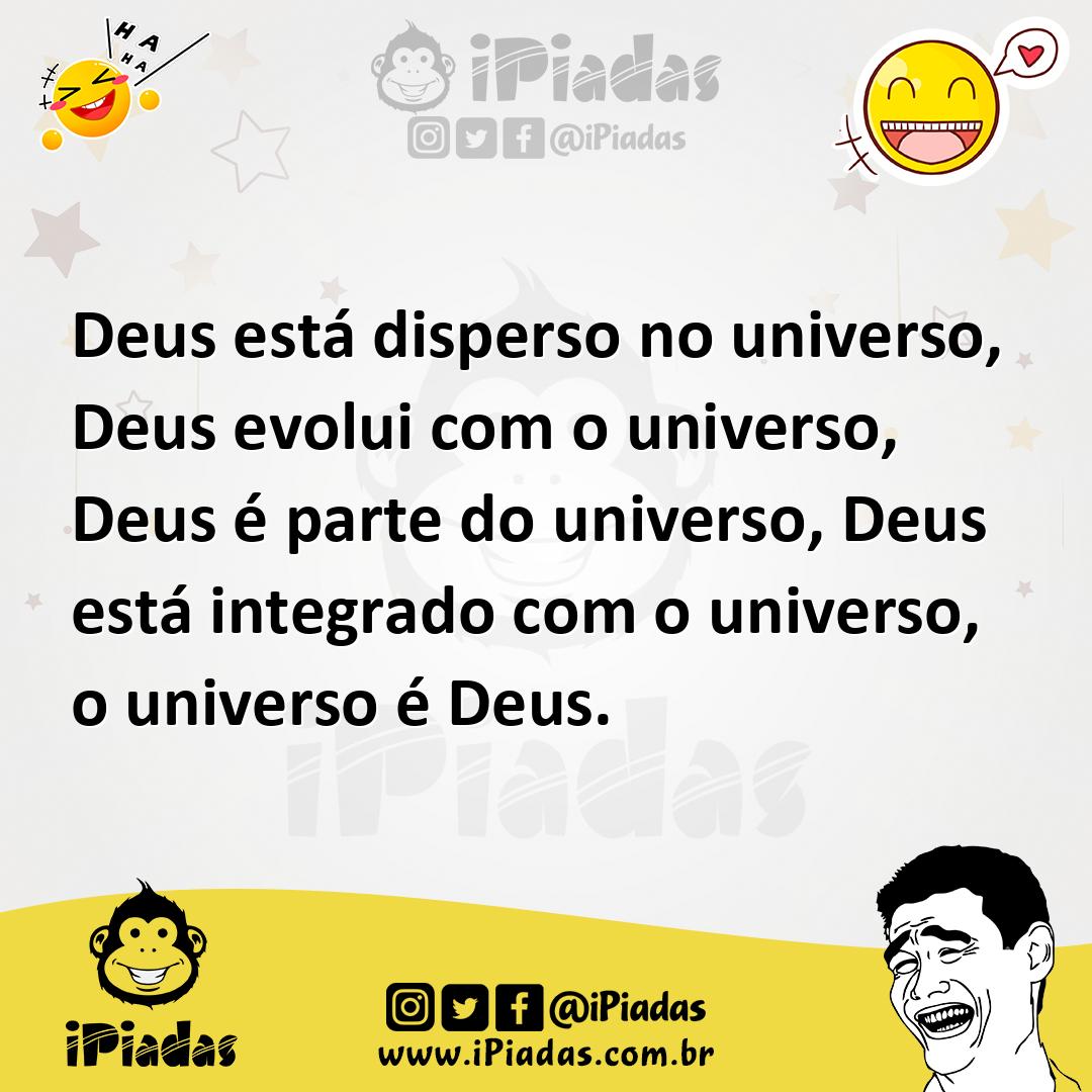 Ilustração de Deus está disperso no universo, Deus evolui com o universo, Deus é par... no iPiadas