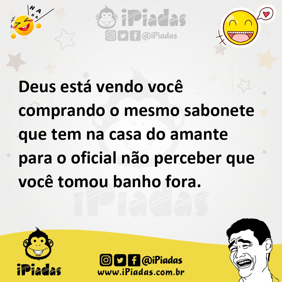 Ilustração de Deus está vendo você comprando o mesmo sabonete que tem na casa do ama... no iPiadas