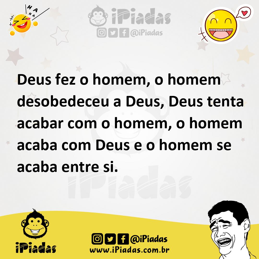 Ilustração de Deus fez o homem, o homem desobedeceu a Deus, Deus tenta acabar com o... no iPiadas
