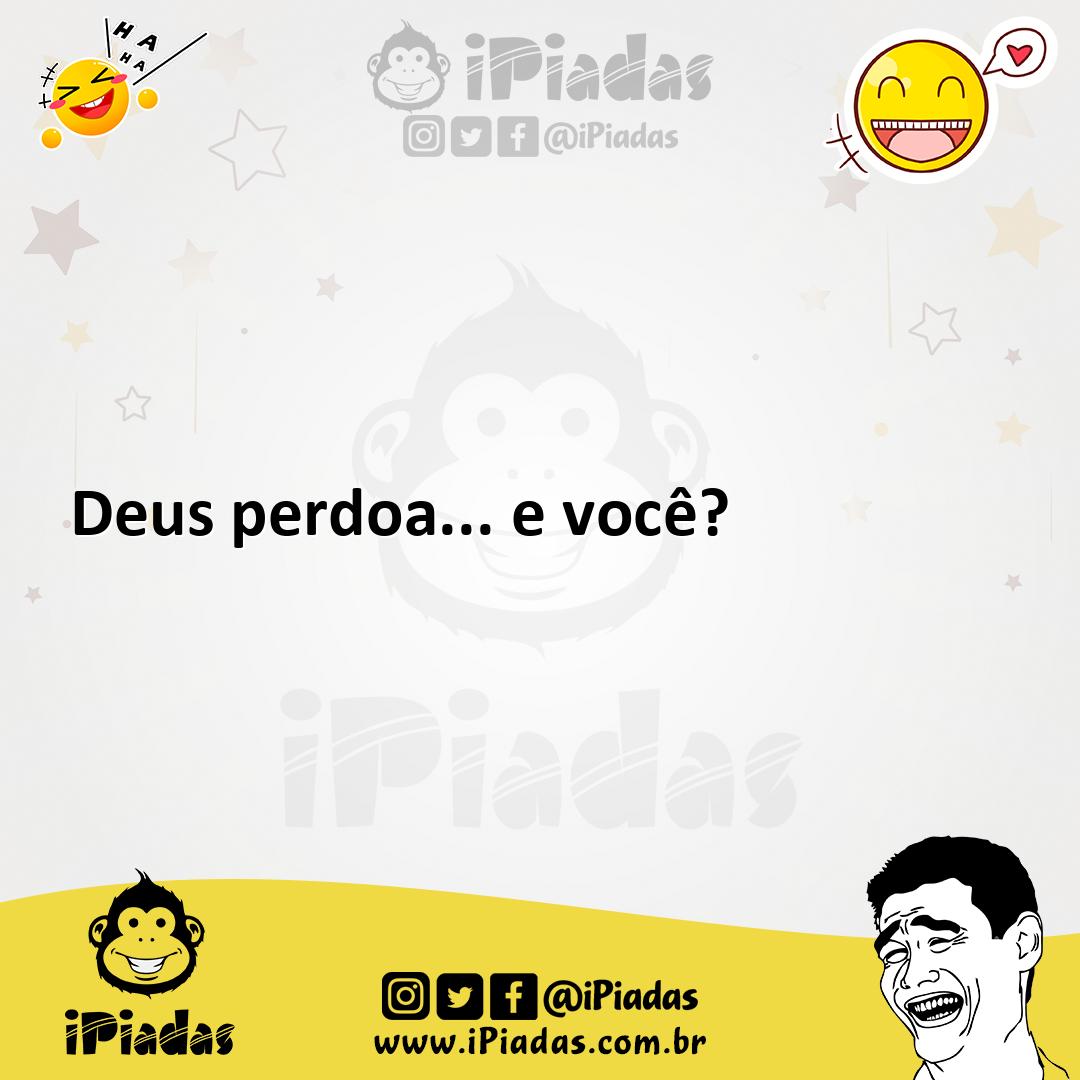 Ilustração de Deus perdoa... e você? no iPiadas