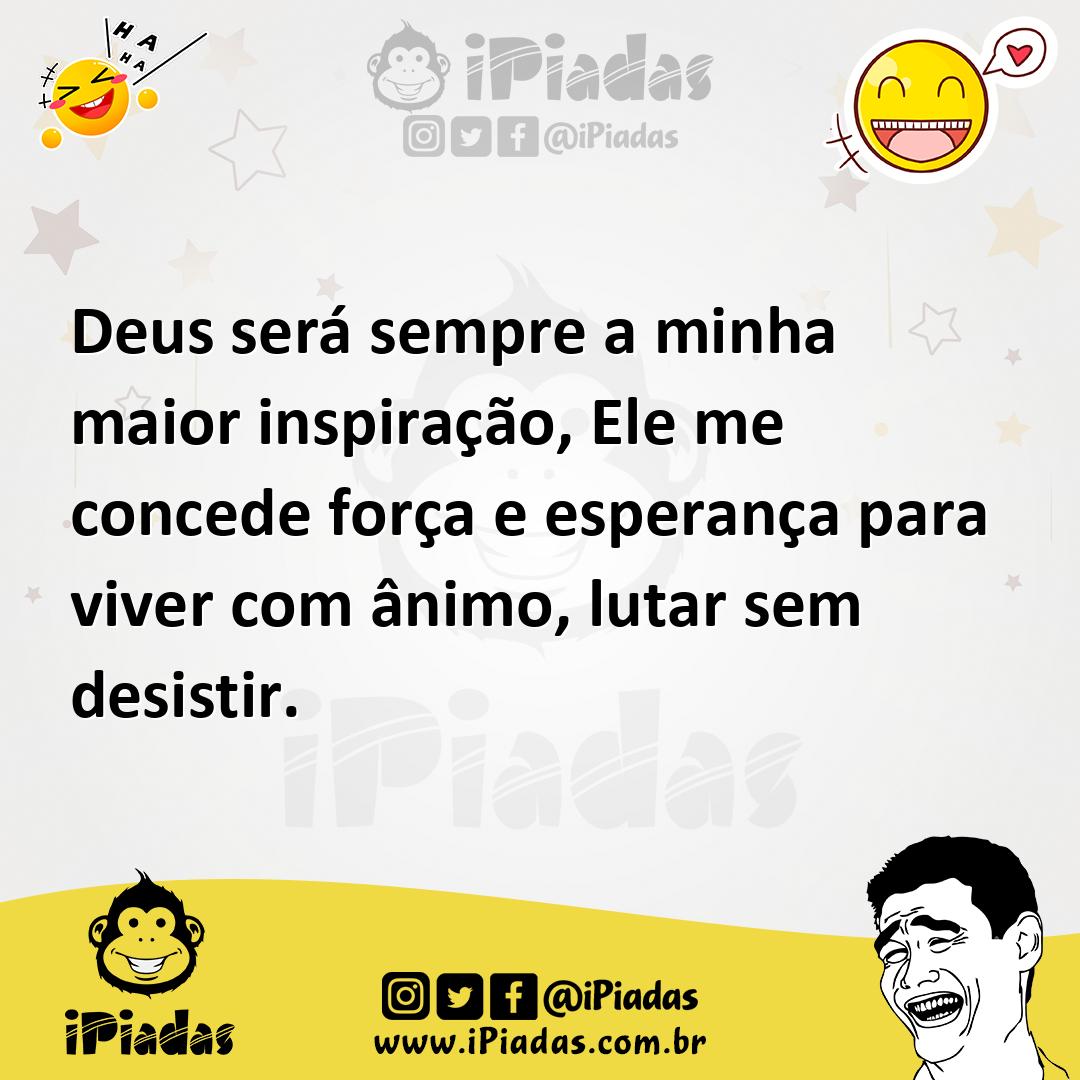 Ilustração de Deus será sempre a minha maior inspiração, Ele me concede força e espe... no iPiadas