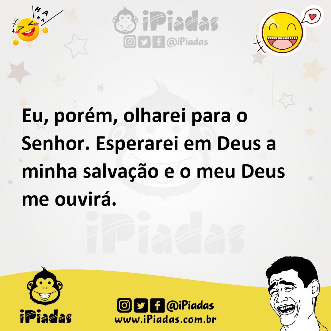 Ilustração de Eu, porém, olharei para o Senhor. Esperarei em Deus a minha salvação e... no iPiadas