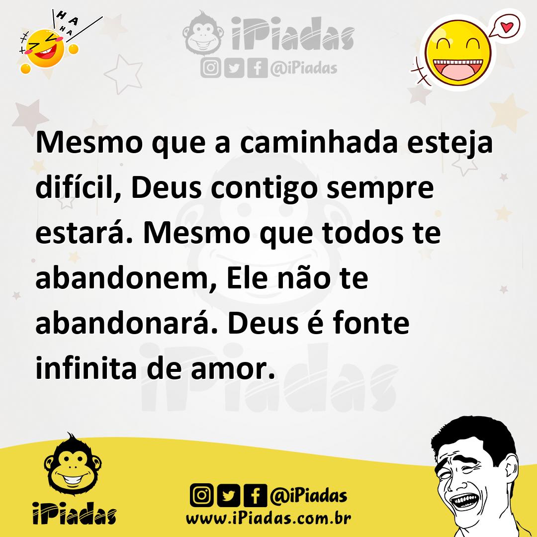 Ilustração de Mesmo que a caminhada esteja difícil, Deus contigo sempre estará. Mesm... no iPiadas
