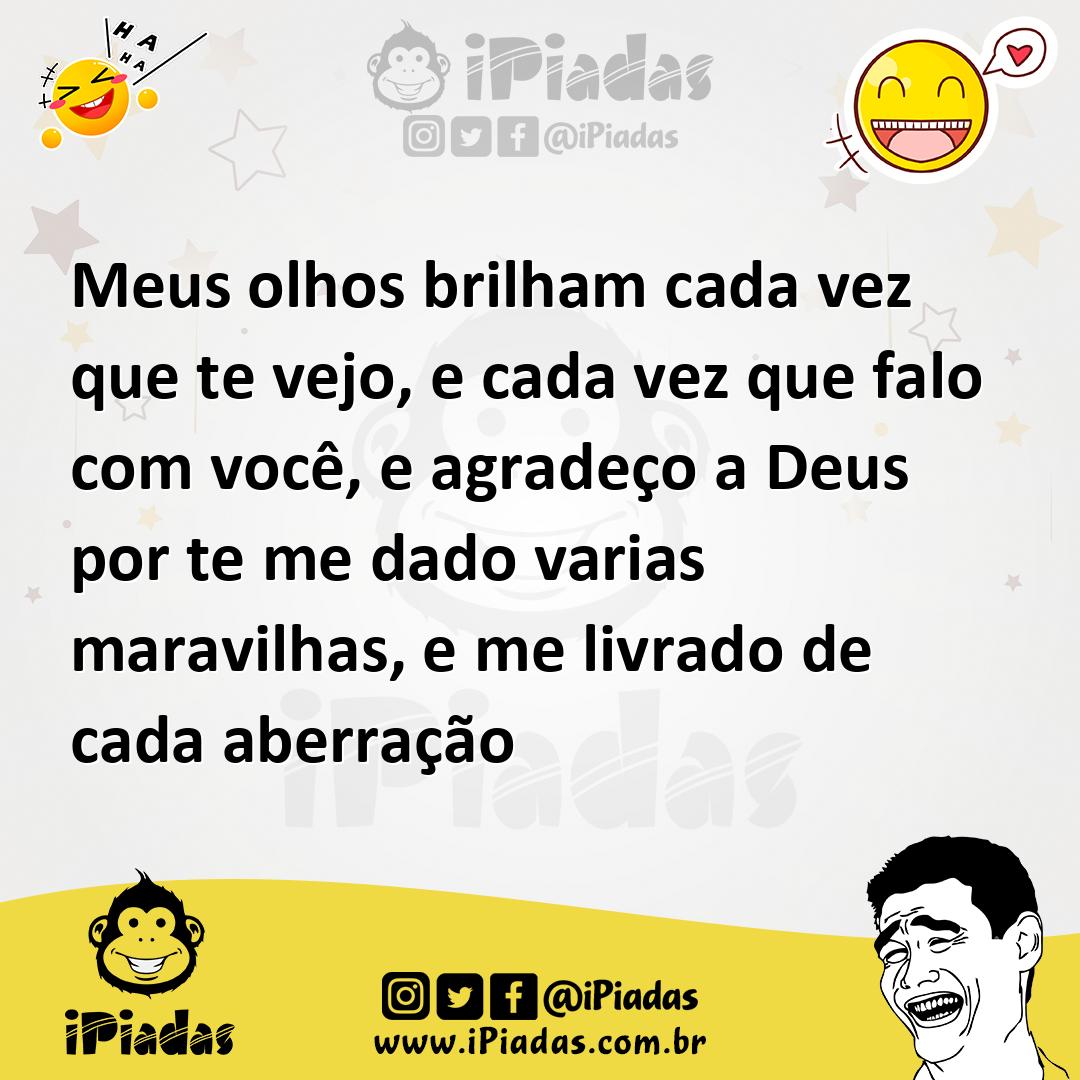 Ilustração de Meus olhos brilham cada vez que te vejo, e cada vez que falo com você,... no iPiadas