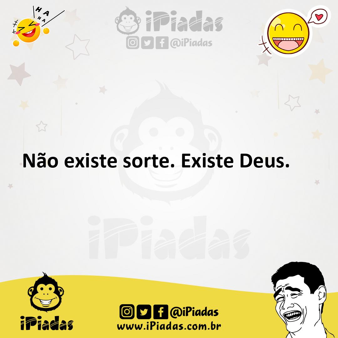 Ilustração de Não existe sorte. Existe Deus. no iPiadas