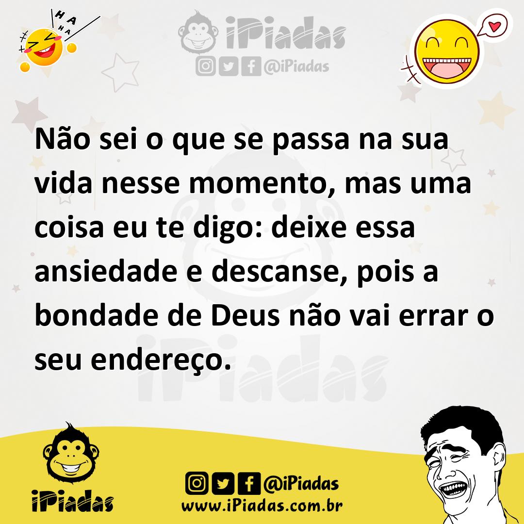 Ilustração de Não sei o que se passa na sua vida nesse momento, mas uma coisa eu te... no iPiadas