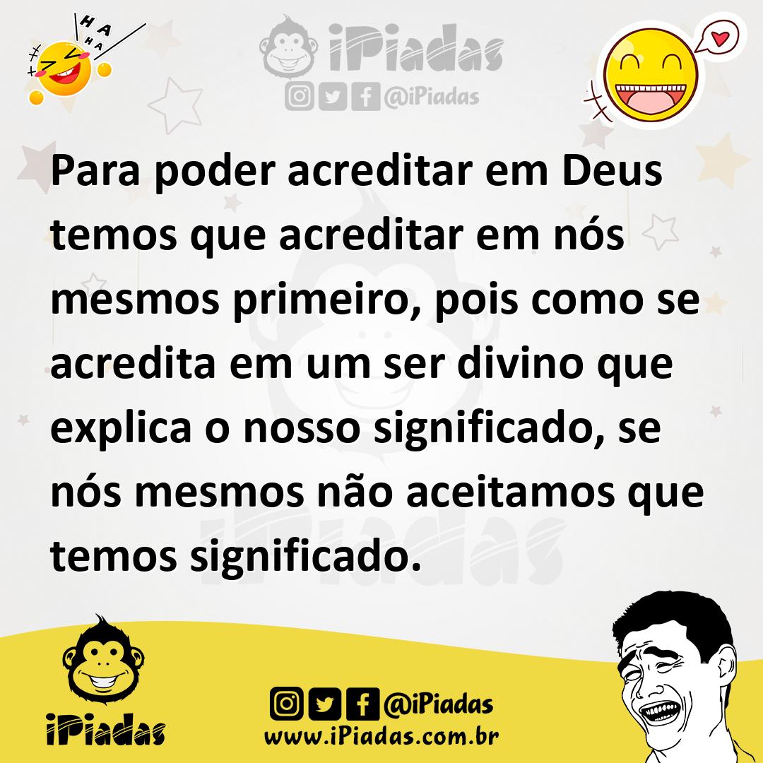 Ilustração de Para poder acreditar em Deus temos que acreditar em nós mesmos primeir... no iPiadas