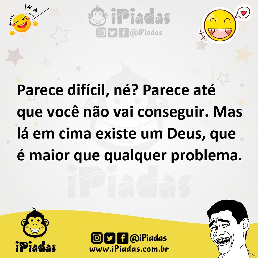 Ilustração de Parece difícil, né? Parece até que você não vai conseguir. Mas lá em c... no iPiadas