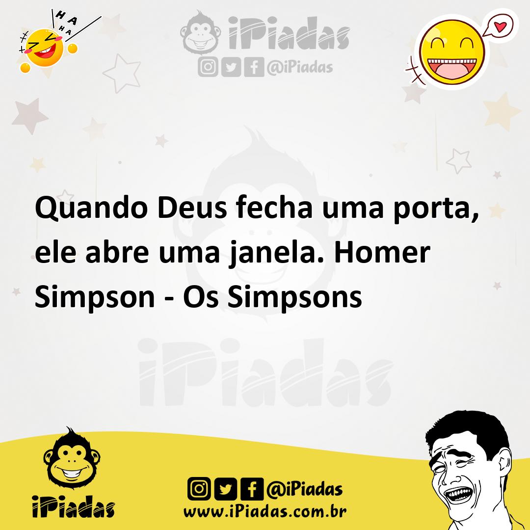 Ilustração de Quando Deus fecha uma porta, ele abre uma janela. Homer Simpson - Os S... no iPiadas