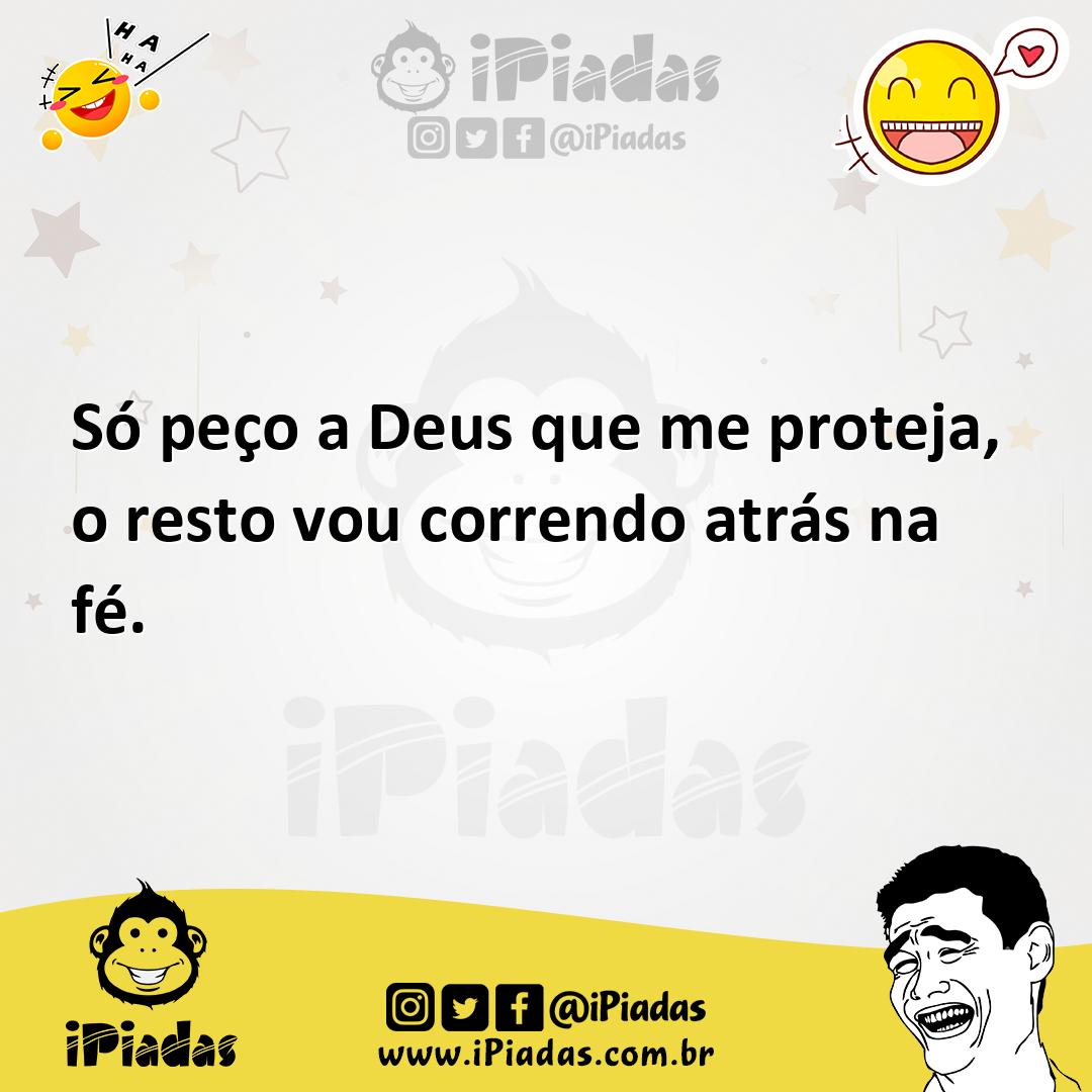 Ilustração de Só peço a Deus que me proteja, o resto vou correndo atrás na fé. no iPiadas