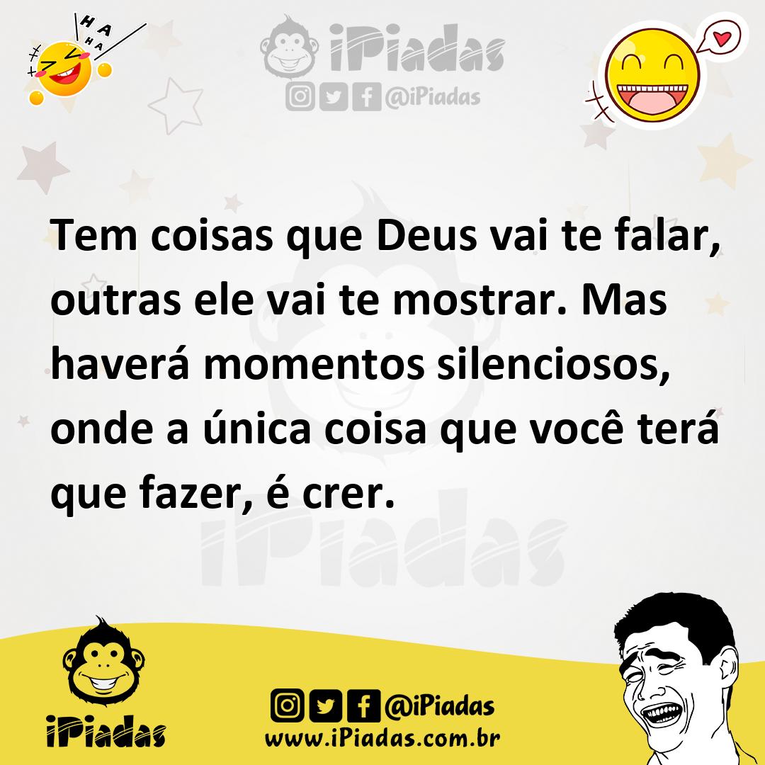 Ilustração de Tem coisas que Deus vai te falar, outras ele vai te mostrar. Mas haver... no iPiadas