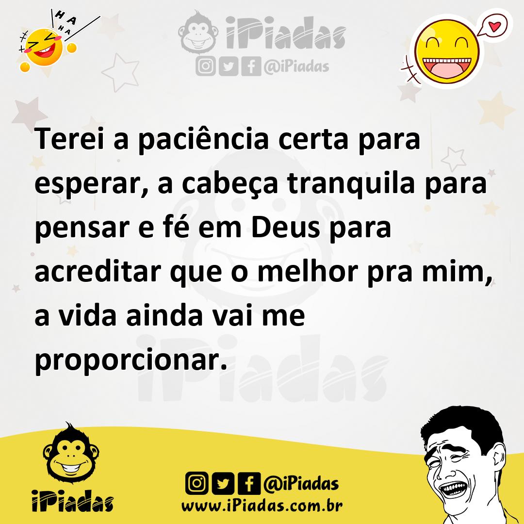 Ilustração de Terei a paciência certa para esperar, a cabeça tranquila para pensar e... no iPiadas