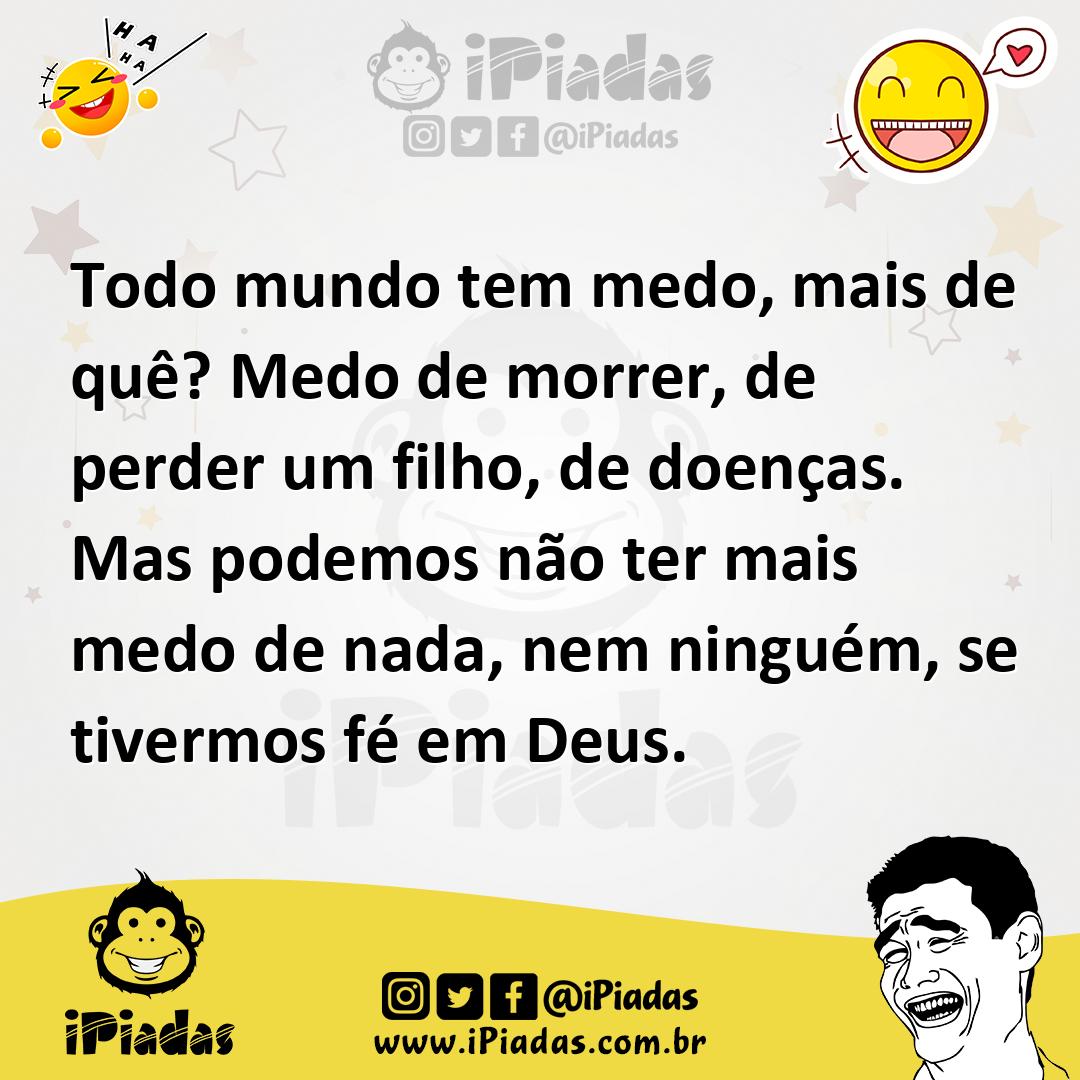 Ilustração de Todo mundo tem medo, mais de quê? Medo de morrer, de perder um filho,... no iPiadas