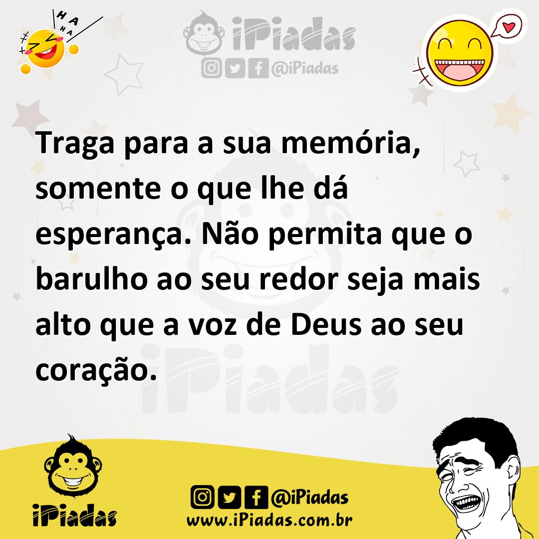 Ilustração de Traga para a sua memória, somente o que lhe dá esperança. Não permita... no iPiadas