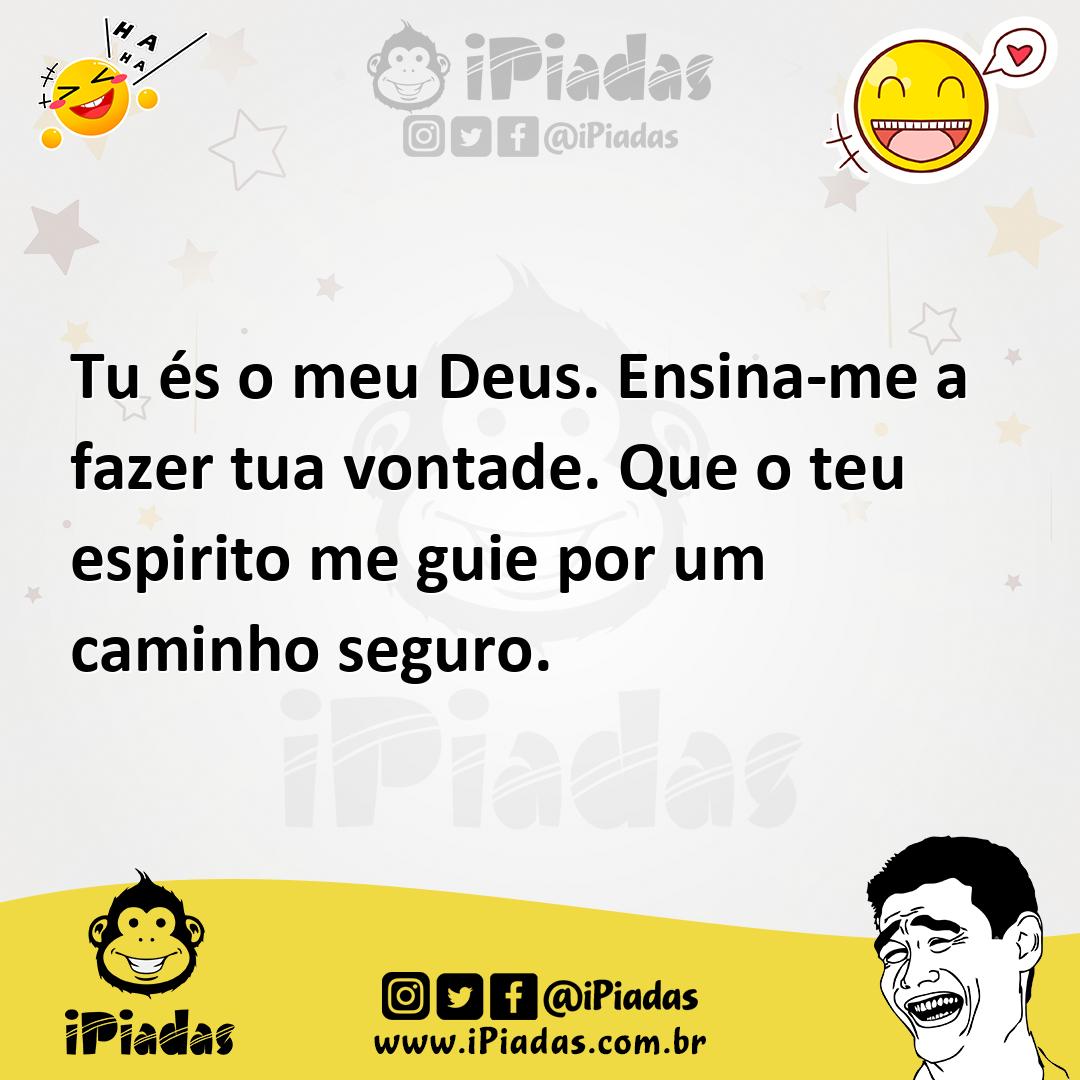 Ilustração de Tu és o meu Deus. Ensina-me a fazer tua vontade. Que o teu espirito me... no iPiadas