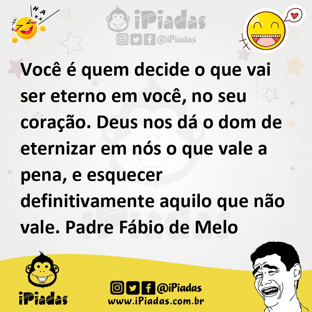 Ilustração de Você é quem decide o que vai ser eterno em você, no seu coração. Deus... no iPiadas