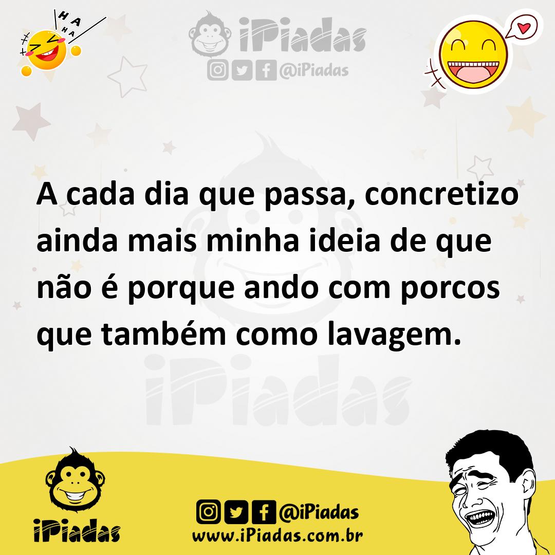Ilustração de A cada dia que passa, concretizo ainda mais minha ideia de que não é p... no iPiadas