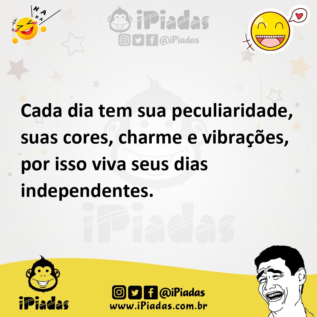 Ilustração de Cada dia tem sua peculiaridade, suas cores, charme e vibrações, por is... no iPiadas