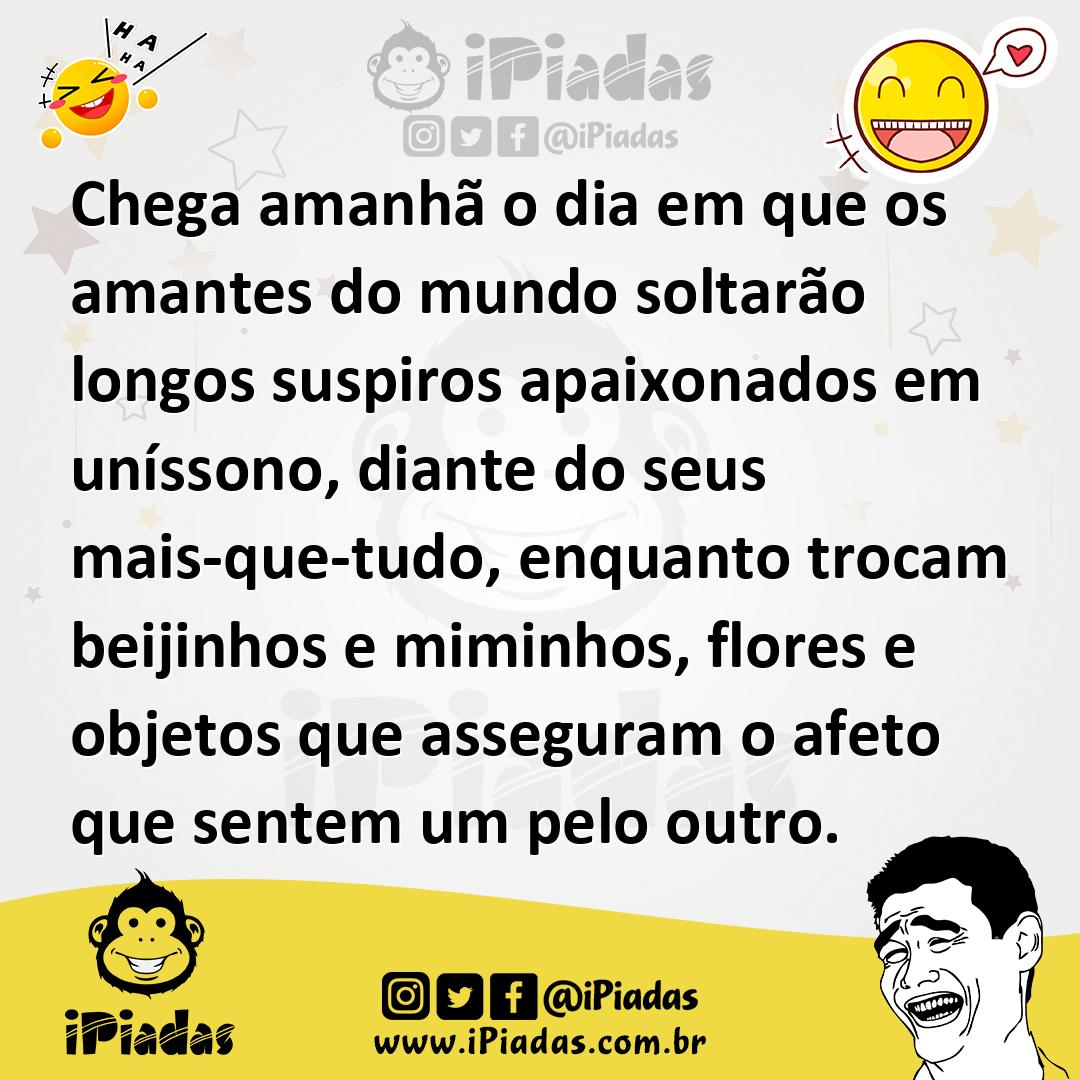Ilustração de Chega amanhã o dia em que os amantes do mundo soltarão longos suspiros... no iPiadas