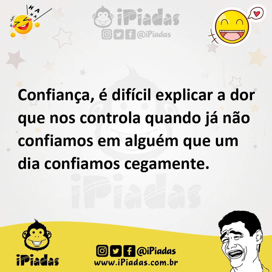 Ilustração de Confiança, é difícil explicar a dor que nos controla quando já não con... no iPiadas