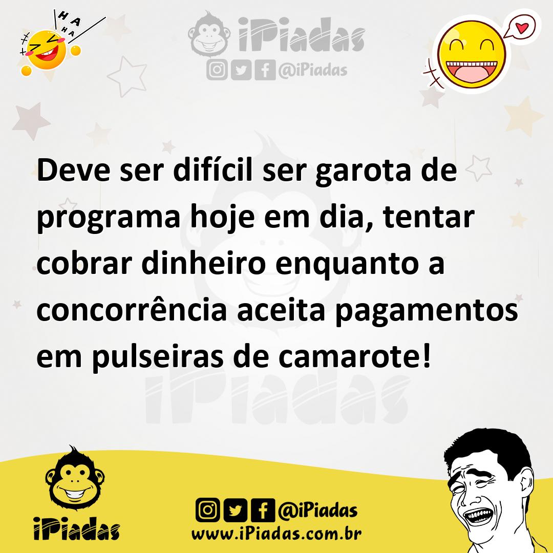 Ilustração de Deve ser difícil ser garota de programa hoje em dia, tentar cobrar din... no iPiadas