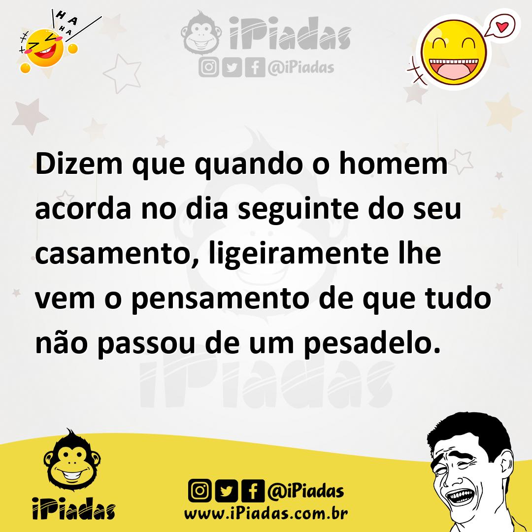 Ilustração de Dizem que quando o homem acorda no dia seguinte do seu casamento, lige... no iPiadas