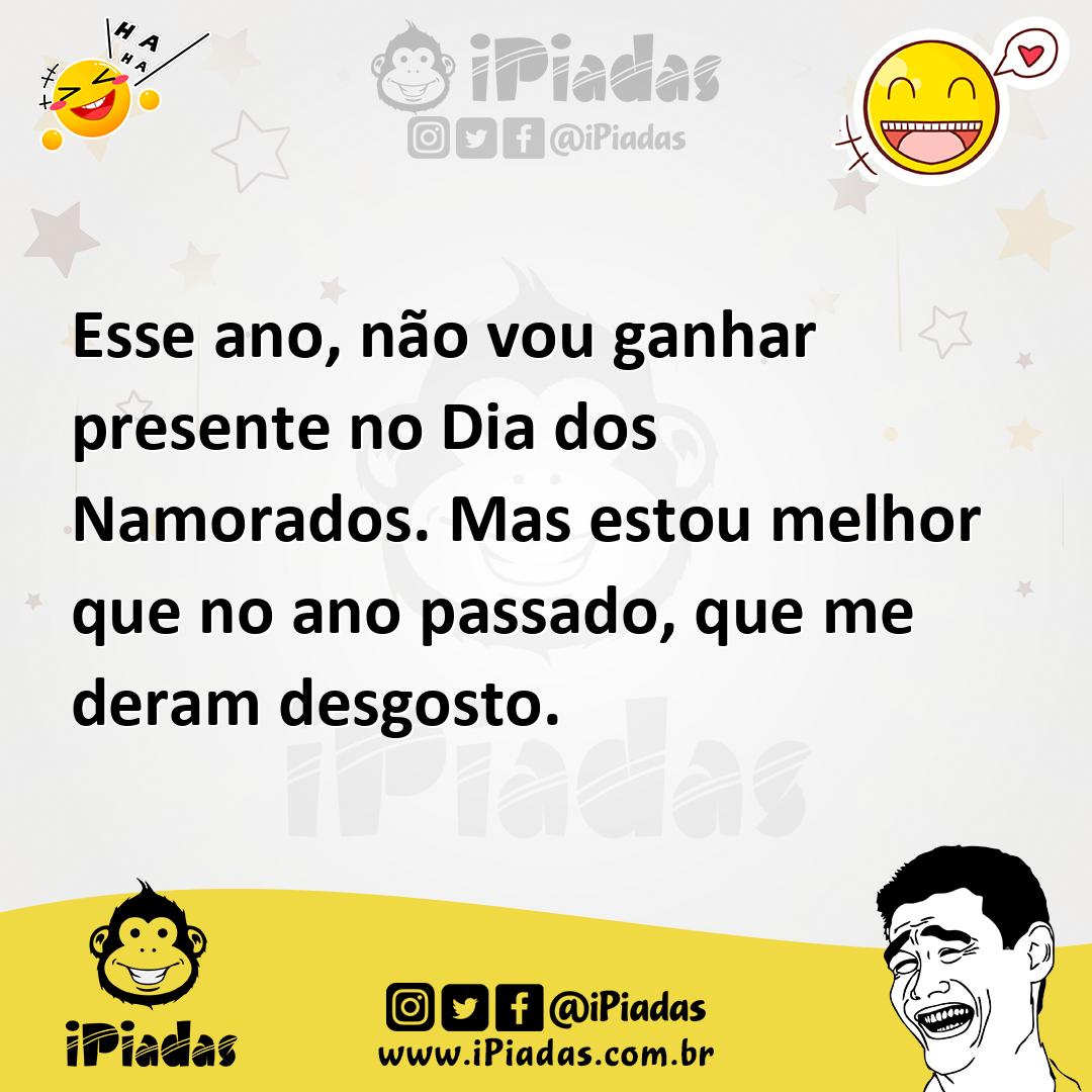 Ilustração de Esse ano, não vou ganhar presente no Dia dos Namorados. Mas estou melh... no iPiadas